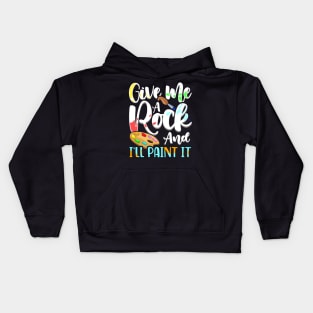 Give Me A Rock And I'll Paint It Cute Artist Kids Hoodie